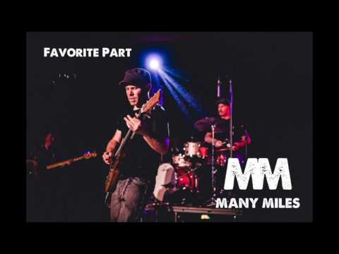 Many Miles - Favorite Part