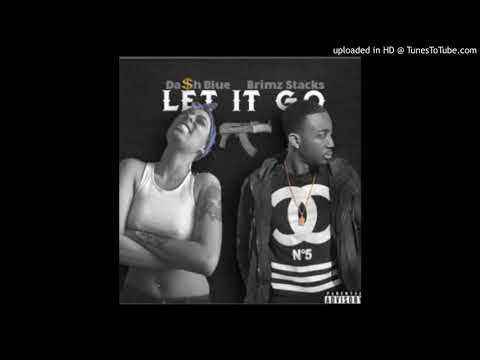 Dvsh Blue - Let It Go - Da$h Blue x Brimz Stacks (Prod. CashMoneyAP)