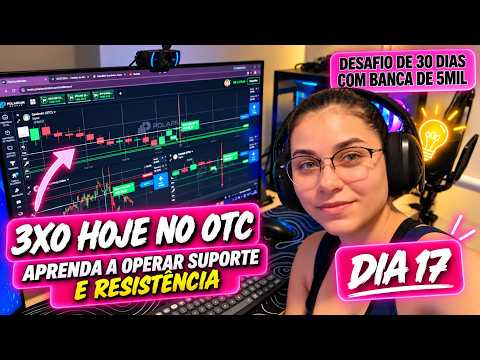 🚀 DIA 17 DO DESAFIO DE 30 DIAS COM BANCA DE R$5 MIL EM OPÇÕES BINÁRIAS!