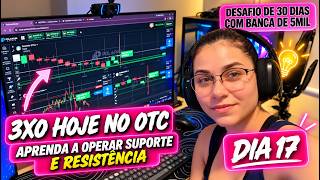 🚀 DIA 17 DO DESAFIO DE 30 DIAS COM BANCA DE R$5 MIL EM OPÇÕES BINÁRIAS!