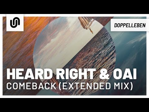 Heard Right & OAI - Comeback (Extended Mix)