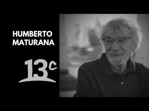 Humberto Maturana y la Matríztica | La Belleza de Pensar