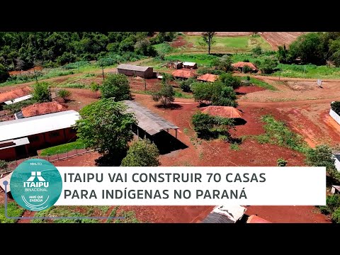 Itaipu vai construir 70 casas para indígenas no Paraná | Minuto Itaipu