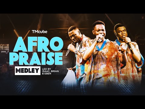 AfroPraise Medley - TMcube