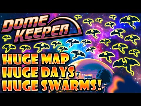 Huge Map! Huge Days! Huge Swarm Attacks! | Dome Keeper