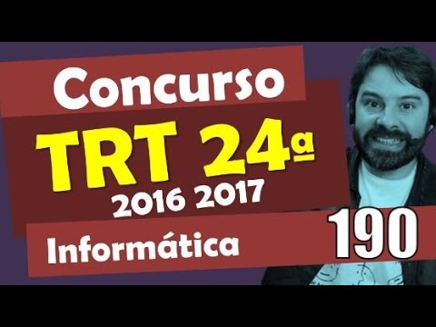 Informática Concurso TRT 24 - MS 2016 2017 # 190