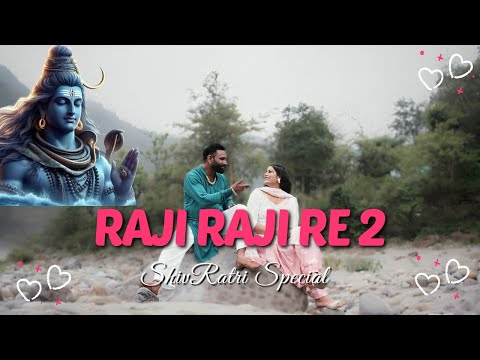 RAJI RAJI 2 || Kaptan Panchal || Jot Mehra || Yogi Anjana || (ShivRatri Song 2025)