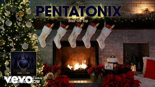 Pentatonix - Star On Top (Yule Log Audio)