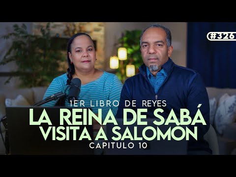 "La Reina de Sabá Visita a Salomón" Conociendo la Palabra de Dios #326 - Prs. Israel & Virginia
