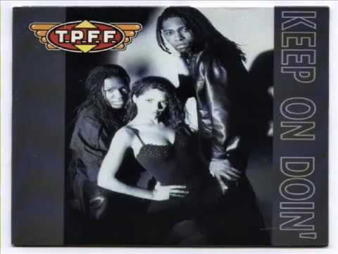 ► T P F F    Keep On Doin' ♫ ℗1994