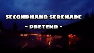 Pretend - Secondhand Serenade LYRICS