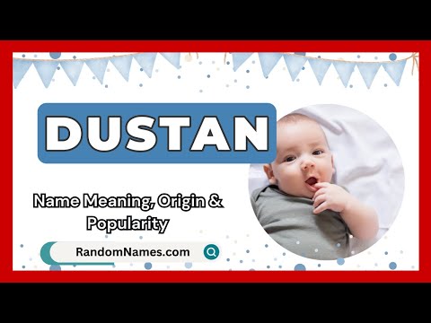 Dustan - Baby Boy Name Meaning, Origin & Popularity - RandomNames.com