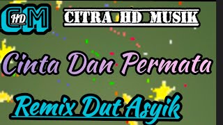 Download lagu CINTA DAN PERMATA, COVER REMIX DUT ASYIK mp3