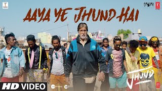Aaya Ye Jhund Hai (Video) Jhund  Amitabh Bachchan 
