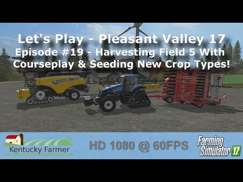 FS17 Let’s Play | Pleasant Valley 17 Ep. 19