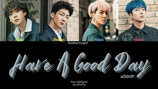 Download lagu WINNER (위너) - HAVE A GOOD DAY [Colour Coded Lyrics Han/Rom/Eng] mp3