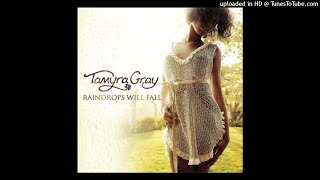 Tamyra Gray - Raindrops Will Fall