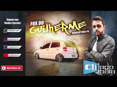 CD FOX DO GUILHERME DE MANDIRITUBA-PR - DJ IAGO BALA
