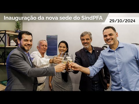 Inauguração da nova sede do SindPFA – 29/10/2024