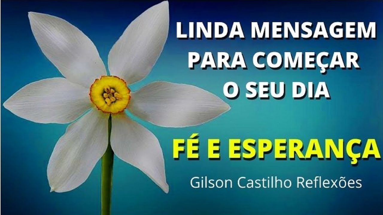 Mensagem de Bom Dia ! Fé e Esperança ! Bom Dia