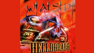 W.A.S.P.- Hot Rods To Hell (Helldorado Reprise)