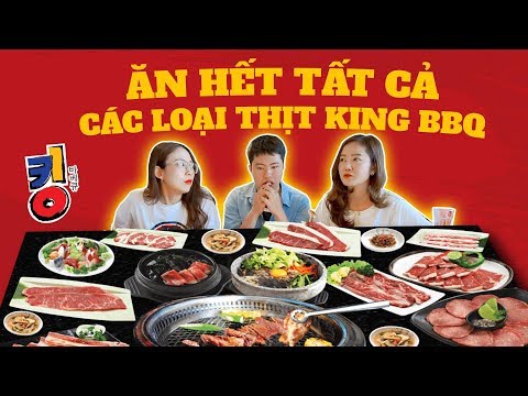 HÔM NAY ĂN GÌ - ĂN TẤT CẢ CÁC LOẠI THỊT TẠI KING BBQ