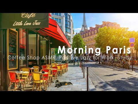 Paris Cafe Ambience ♫ Mellow Morning Paris Coffee Shop Sounds, Jazz Music for Studying, Work, Relax