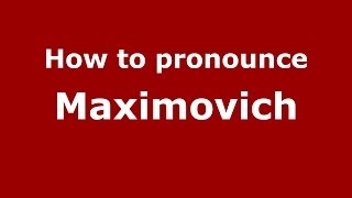 How to pronounce Maximovich