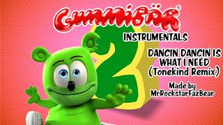 Gummibär Instrumentals 2 - Dancin Dancin Is What I Need (Tonekind Remix)