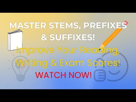Stems, Prefixes & Suffixes: The Game-Changer for Exams