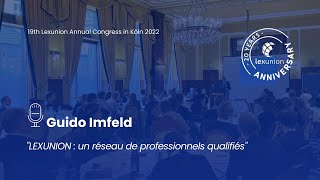 Guido Imfeld - 19th Lexunion Annual Congress in Köln 2022
