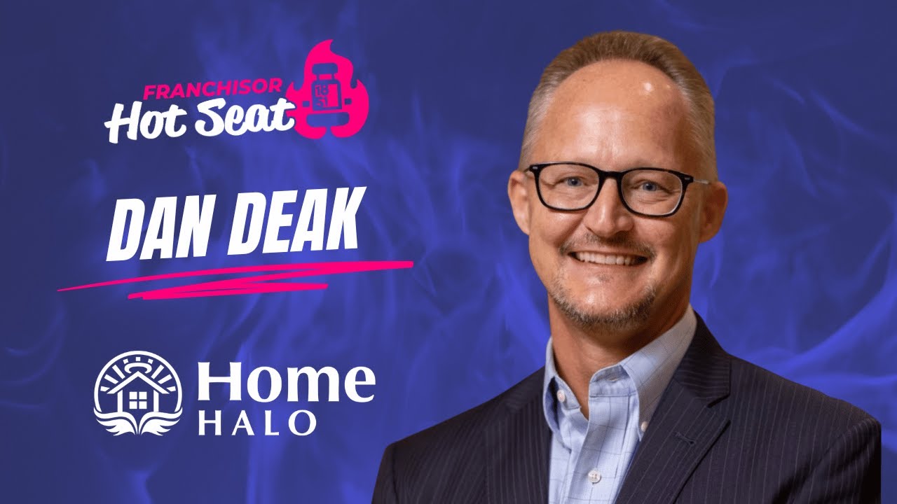 Franchisor Hot Seat | Home Halo | Dan Deak