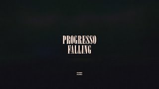 PROGRESSO / Falling
