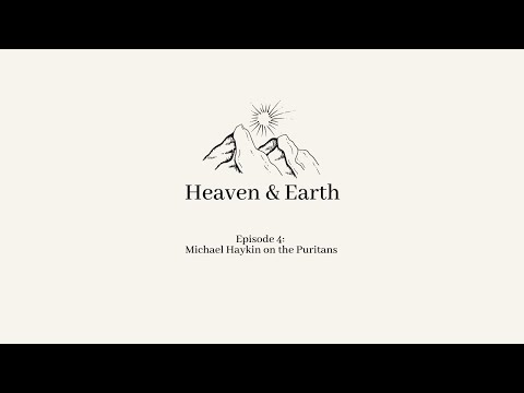 Episode 4: Michael Haykin on the Puritans