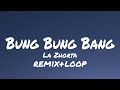La Zhorta Bung Bung Bang Remix Loop Tiktok Version
