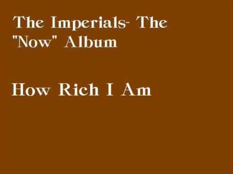 The Imperials- Now-How Rich I Am