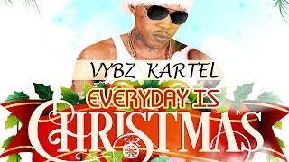 Vybz Kartel - Everyday is Christmas