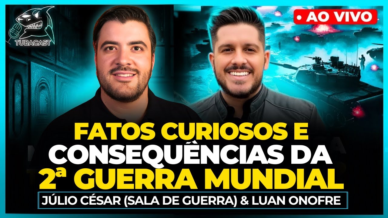 FATOS CURIOSOS E CONSEQUÊNCIAS DA 2ª GUERRA MUNDIAL com Júlio César SALA DE GUERRA | Tubacast (475)