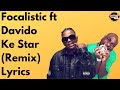 Focalistic ft Davido - Ke Star Remix Lyrics