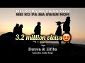 Mei Ko Pa Ma Ewan Noh Khasi Song Elfi Dareen Byrki Haikai With English Subtitles
