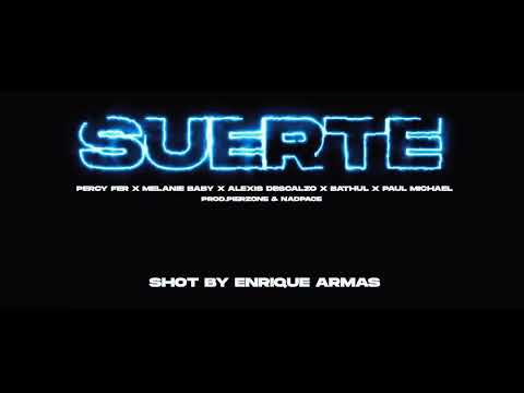 PERCY FER ❌ MELANIE BABY ❌ ALEXIS DESCALZO ❌ PAUL MICHAEL ❌ BATHUL - SUERTE (Video Oficial)