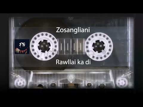 Zosangliani - Rawllai ka di