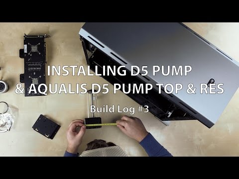 Installing D5 Pump and Pump top - Build Log #3