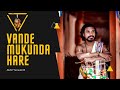 Vande Mukunda Hare വന്ദേ മുകുന്ദ ഹരേ Akhil Yeswanth Sopana Sangeetham