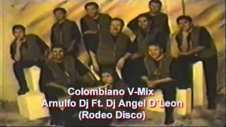 Colombiano V-Mix By Arnulfo Dj Ft. Dj Angel D´Leon