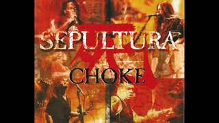 Sepultura - Choke (CD RIP)