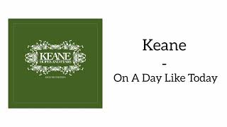 Keane - On The Day Like Today (Lyrics)