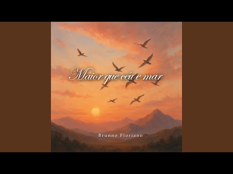 Maior Que Céu E Mar - Brunno Floriano