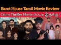 Barot House 2023 New Tamil Dubbed Movie Review by CriticsMohan | Barot House Review Thriller Movie