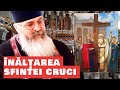 ÎNĂLȚAREA Sfintei Cruci Parintele Calistrat